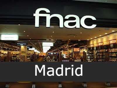 Fnac sucursales en Madrid